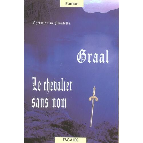 Graal - Tome 1 - Le Chevalier Sans Nom    Format Grand Format 