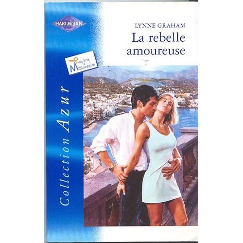 La Rebelle Amoureuse   de lynne graham  Format Poche 