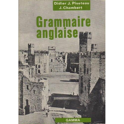 Grammaire Anglaise de Piveteau Didier J Et Chambert J