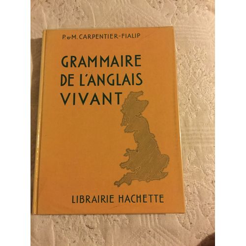 Grammaire De L'anglais Vivant   de Carpentier-Fialip P.,, M.  Format Reli 
