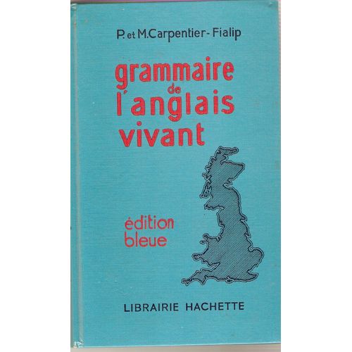 Grammaire De L'anglais Vivant   de Carpentier-Fialip P.,, M.  Format Reli 
