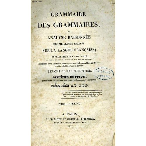 Grammaire Des Grammaires, Ou Analyse Raisonnee Des Meilleurs Traites Sur La Langue Francaise, Tome Second   de Girault-Duvivier Ces. Pre.