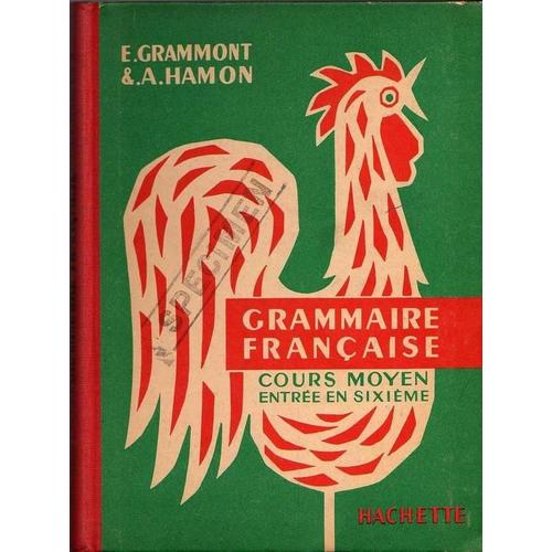 Grammaire Franaise. Cours Moyen Entre En Sixime.   de grammont & hamon 