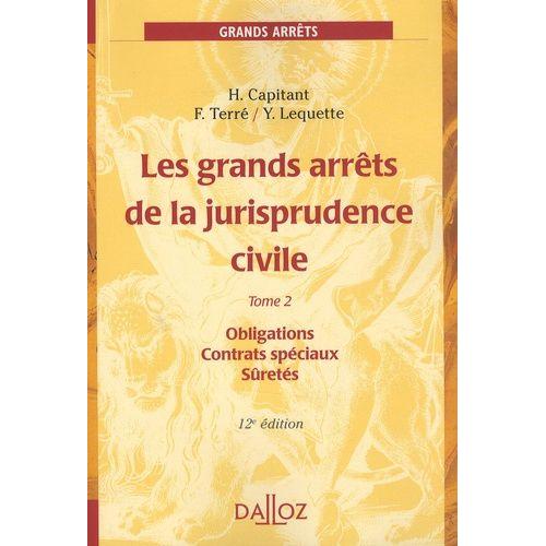 Les Grands Arrts De La Jurisprudence Civile - Tome 2, Obligations, Contrats Spciaux, Srets   de Terr Franois  Format Broch 