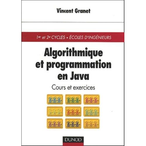 Algorithmique Et Programmation En Java - Cours Et Exercices   de Granet Vincent  Format Broch 