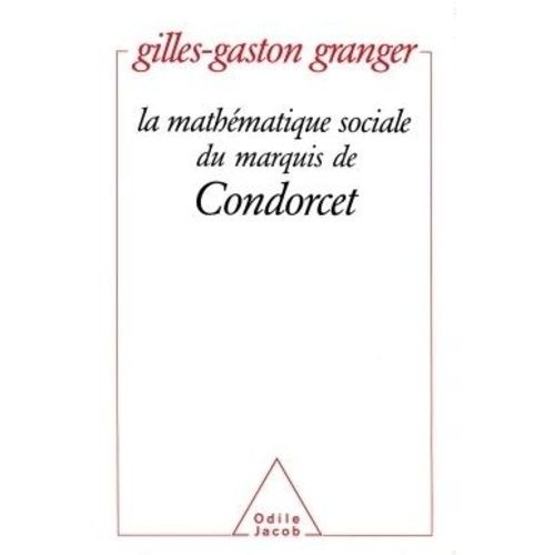 La Mathmatique Sociale Du Marquis De Condorcet    Format Broch 