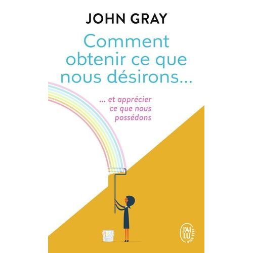 Comment Obtenir Ce Que Nous Dsirons Et Apprcier Ce Que Nous Possdons    Format Poche 
