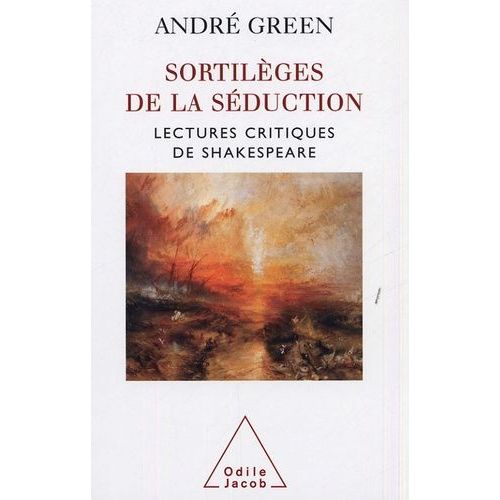 Sortilges De La Sduction - Lectures Critiques De : Le Songe D'une Nuit D't - Antoine Et Cloptre - La Tempte - Le Phnix Et La Colombe De William Shakespeare    Format Broch 