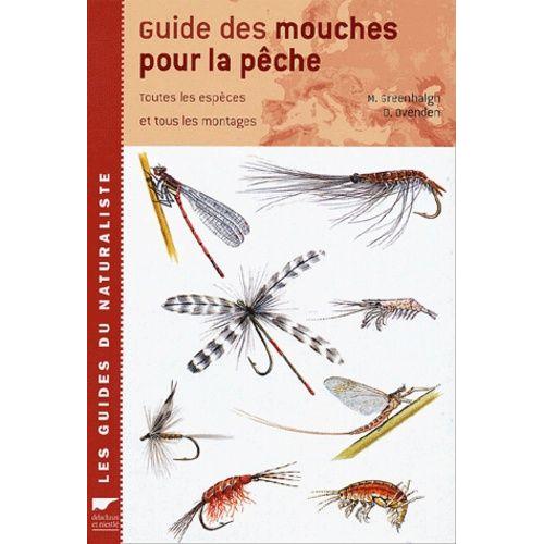 Guide Des Mouches Pour La Peche Toutes Les Especes Et Tous Les Montages Rakuten