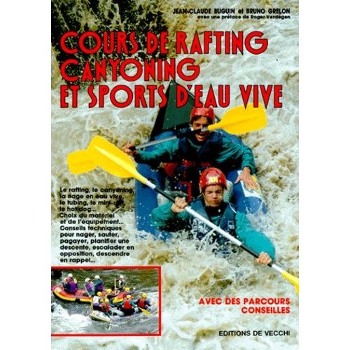 Cours De Rafting, Canyoning Et Sports D'eau Vive   de Buguin Jean-Claude  Format Broch 