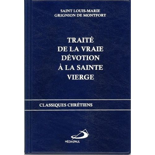 Traite De La Vraie Devotion A La Sainte Vierge    Format Broch 
