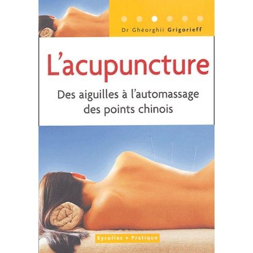 L'acupuncture - Des Aiguilles  L'automassage Des Points Chinois    Format Broch 