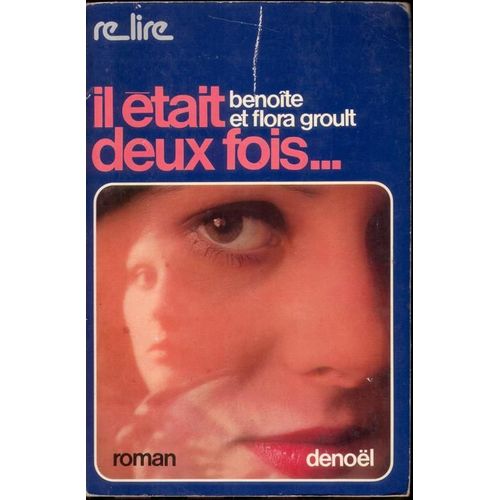 Il tait Deux Fois. . . Roman.   de GROULT Benote et Flora 