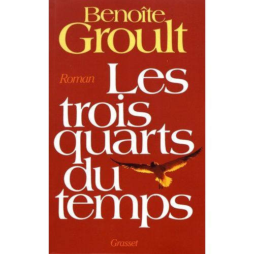 Les Trois Quarts Du Temps   de Groult Benote  Format Beau livre 