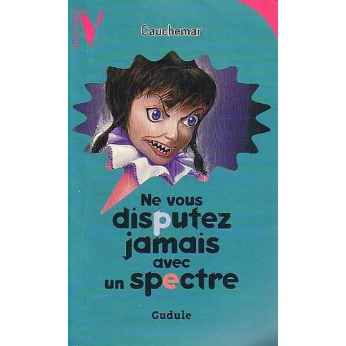 Ne Vous Disputez Jamais Avec Un Spectre    Format Poche 