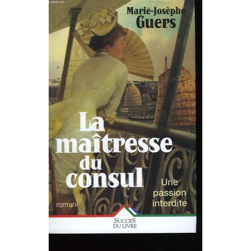 La Matresse Du Consul - Roman    Format Non Precis 