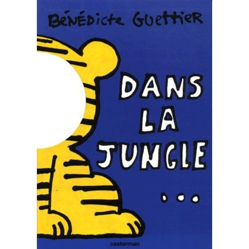 Dans La Jungle   de Guettier Bndicte  Format Album 