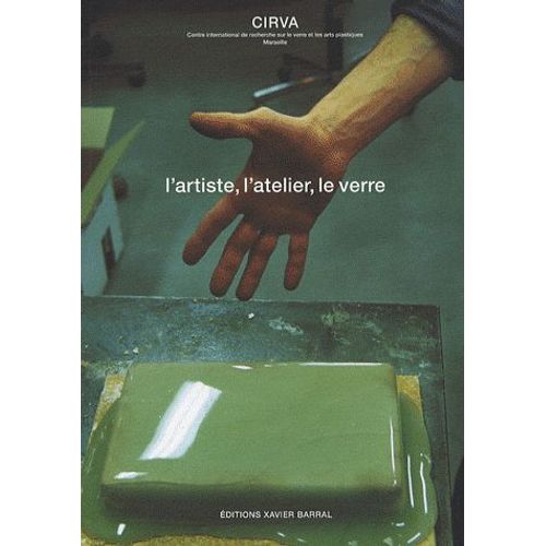 L'artiste, L'atelier, Le Verre - Cirva   de Franoise Guichon  Format Broch 