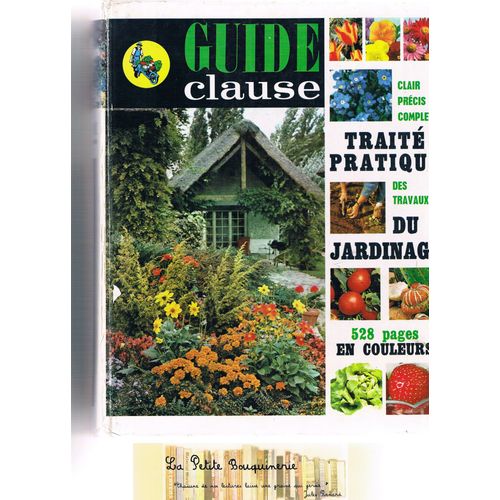 Guide Clause: Traite Pratique Des Travaux Du Jardinage   de CLAUSE