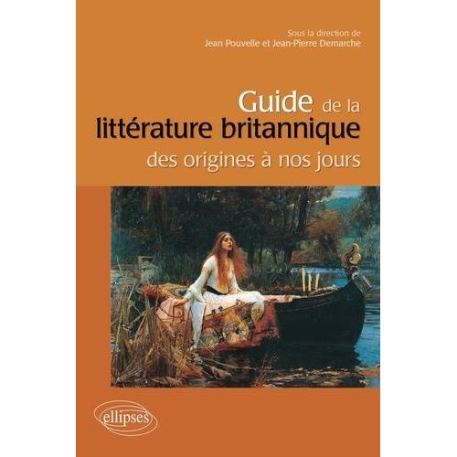 Guide De La Littrature Britannique Des Origines  Nos Jours    Format Broch 
