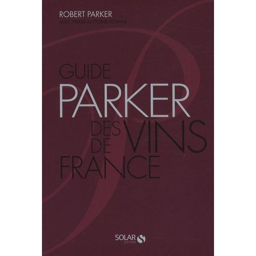 Guide Parker Des Vins De France    Format Broch 