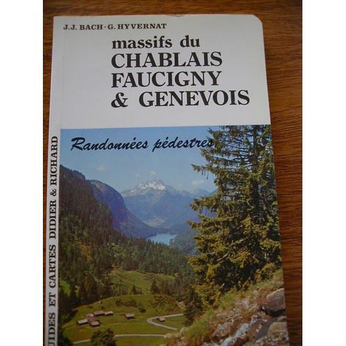 Bach J.J   de Guides Et Cartes Didier Richard Massifs Du Chablais Faucigny Et Genevoix 