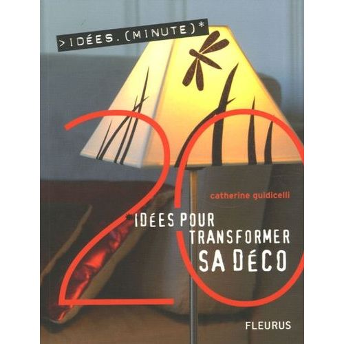 20 Ides Pour Transformer Sa Dco    Format Broch 