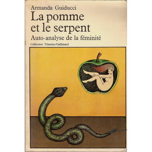 La Pomme Et Le Serpent. Auto-Analyse De La Feminite   de armanda guiducci 
