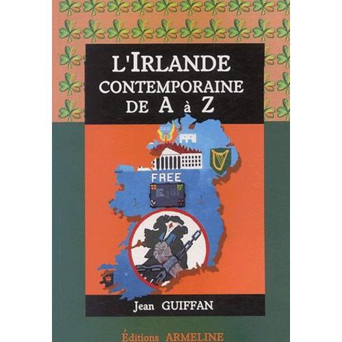 L'irlande Contemporaine De A  Z - Dictionnaire D'histoire Et De Civilisation Contemporaines Des Pays Celtiques, Tome 1    Format Broch 