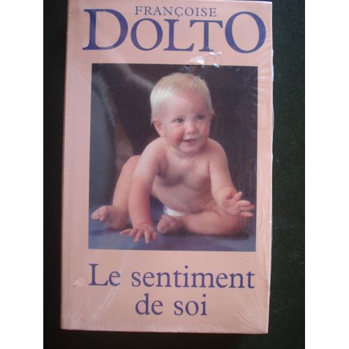 Le Sentiment De Soi - Aux Sources De L'image Du Corps   de franoise dolto 