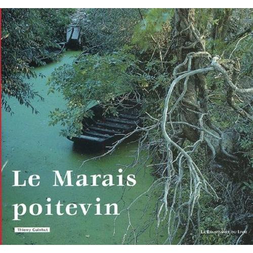 Le Marais Poitevin - De Niort A L'ocean Par La Venise Verte   de Guinhut Thierry  Format Reli 