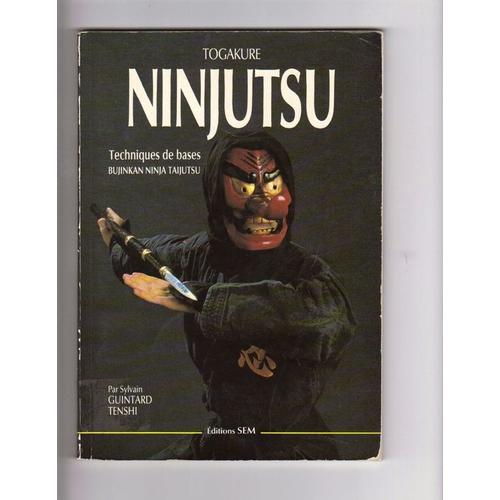 Ninjutsu - Togakure, Techniques De Bases   de Guintard S  Format Broch 