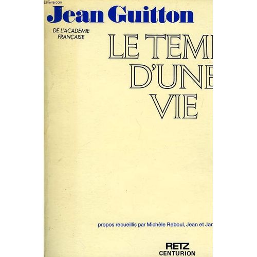 Le Temps D'une Vie   de jean guitton 