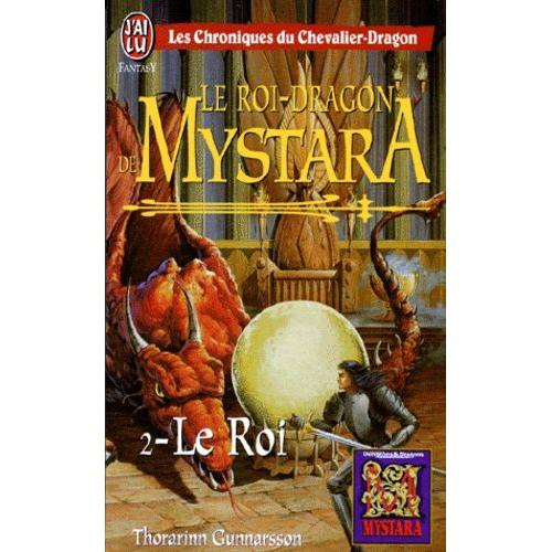 Les Chroniques Du Chevalier-Dragon Le Roi - Le Roi-Dragon De Mystara - Le Roi   de Gunnarsson Thorarinn  Format Poche 