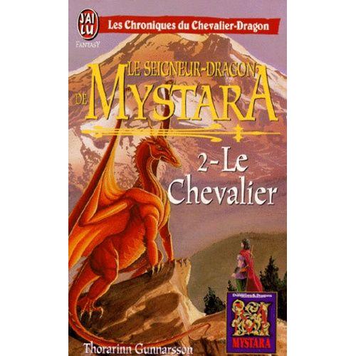 Les Chroniques Du Chevalier-Dragon Le Chevalier - Le Seigneur-Dragon De Mystara - Le Chevalier   de Gunnarsson Thorarinn  Format Poche 