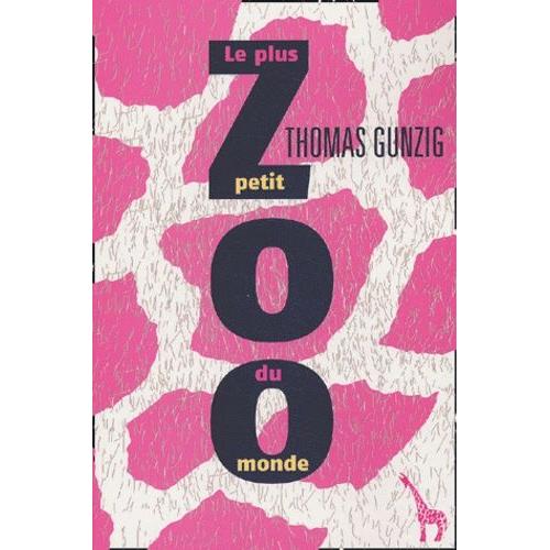 Le Plus Petit Zoo Du Monde   de Gunzig Thomas  Format Beau livre 