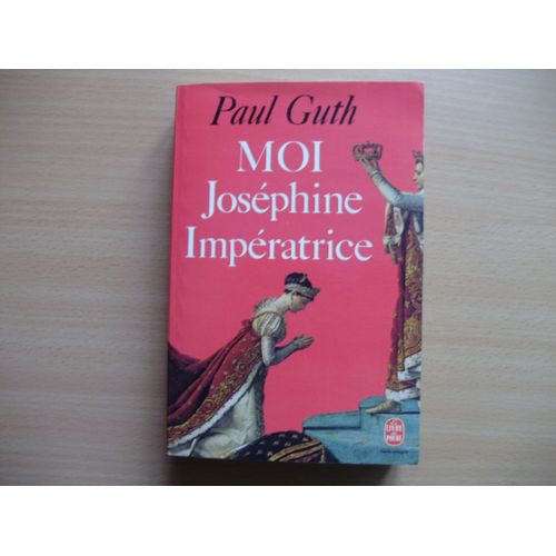 Moi, Josphine, Impratrice   de paul guth  Format Poche 