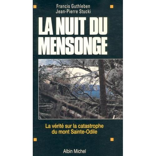 La Nuit Du Mensonge - La Vrit Sur La Catastrophe Du Mont Sainte-Odile   de francis guthleben  Format Broch 