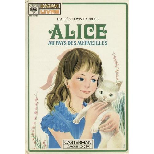 D'aprs Lewis Carroll  Alice Au Pays Des Merveilles  - Livre Disque - Adaptation De Jeanne Cappe Et Francis Scaglia - Musique De Franois Raubier - Images De Simonne Baudoin - Guy Pintat - Christiane Lasquin - Gilberte Rivet - Paul Bisciglia