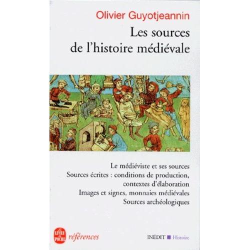 Les Sources De L'histoire Mdivale   de olivier guyotjeannin  Format Poche 