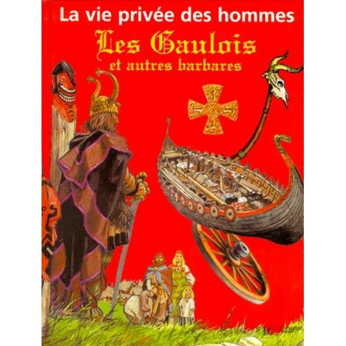 La Vie Prive Des Hommes - Les Gaulois Et Autres Barbares   de pierre brochard  Format Album 