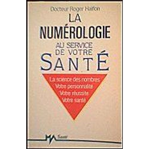 La Numrologie Au Service De Votre Sant   de Roger Halfon 