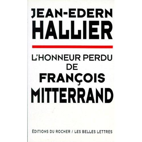 L'honneur Perdu De Franois Mitterrand   de Hallier Jean-Edern  Format Broch 