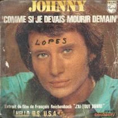Comme Si Je Devais Mourrir Demain Et Hello Us Usa - Johnny Hallyday