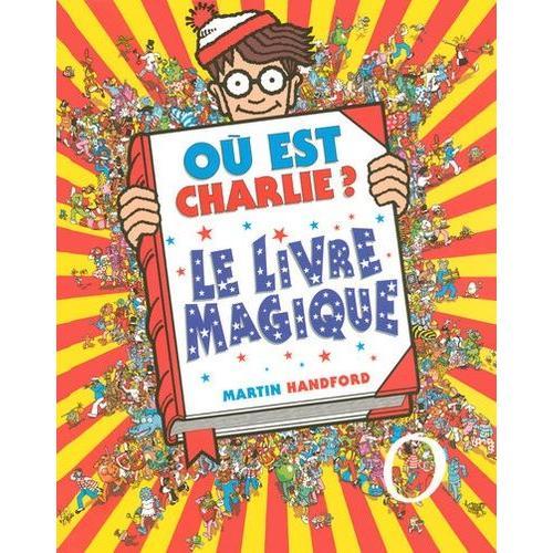 O Est Charlie ? - Le Livre Magique   de martin handford  Format Album 