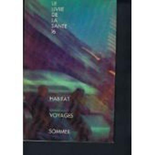 Le Livre De La Sant Volume 16 - Habitat - Voyages - Sommeil   de joseph handler  Format Beau livre 