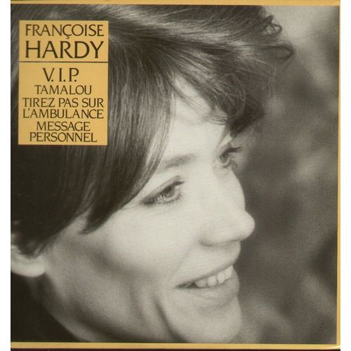 V.I.P. - Voyou Voyou, Moi Vouloir Toi, Tamalou, Jamais Synchrones, Tirez Pas Sur L'ambulance, C'est Bien Moi, Un Deux Trois Chat, Tabou, Quelqu'un Qui S'en Va, Message Personnel - Franoise Hardy