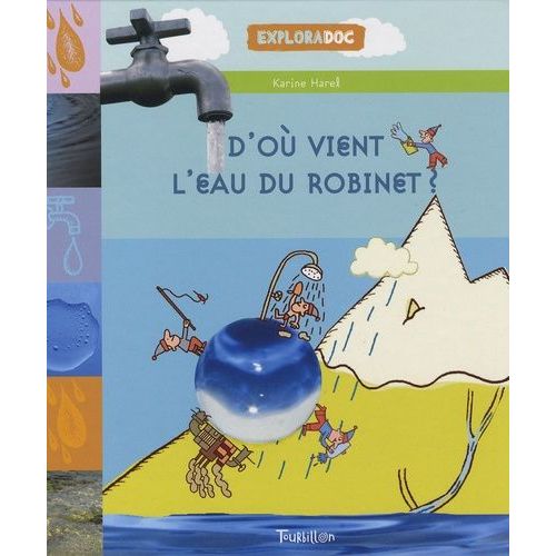 D'o Vient L'eau Du Robinet ?   de Harel Karine  Format Album 