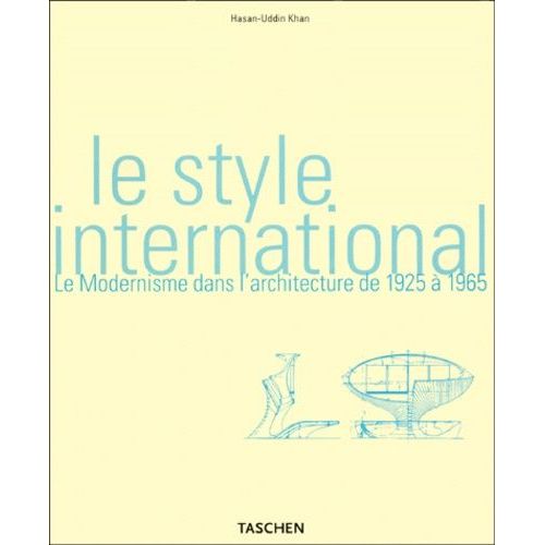 Le Style International - Le Modernisme Dans L'architecture De 1925 A 1965    Format Broch 