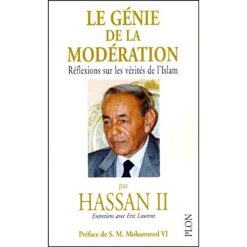 Le Gnie De La Modration - Rflexions Sur Les Vrits De L'islam   de Hassan II  Format Broch 